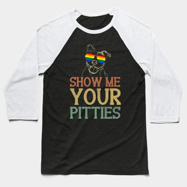 Show Me Your Pitties LGBT Pride Baseball T-Shirt by ROMANSAVINRST